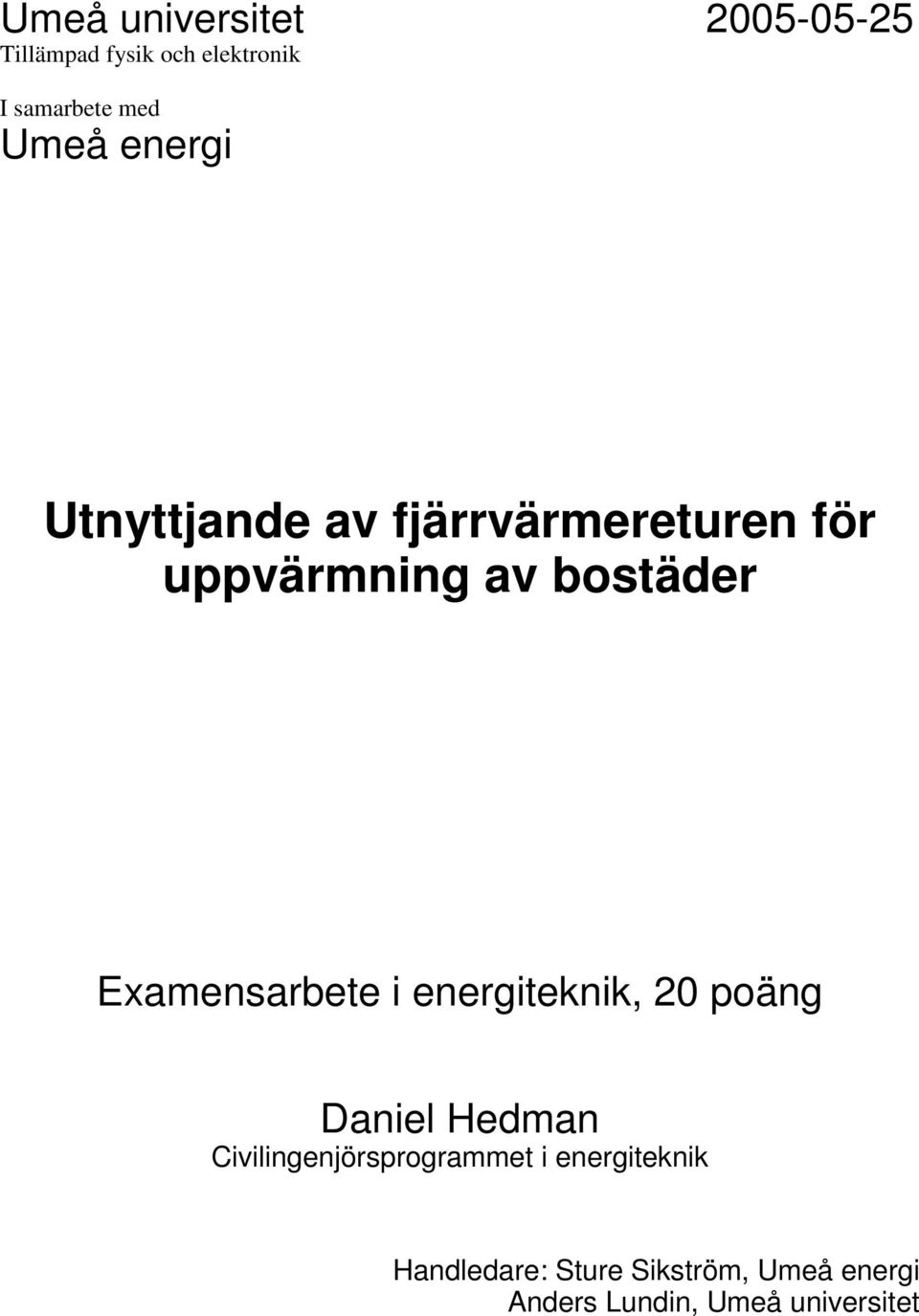 Examensarbete i energiteknik, 20 poäng Daniel Hedman Civilingenjörsprogrammet