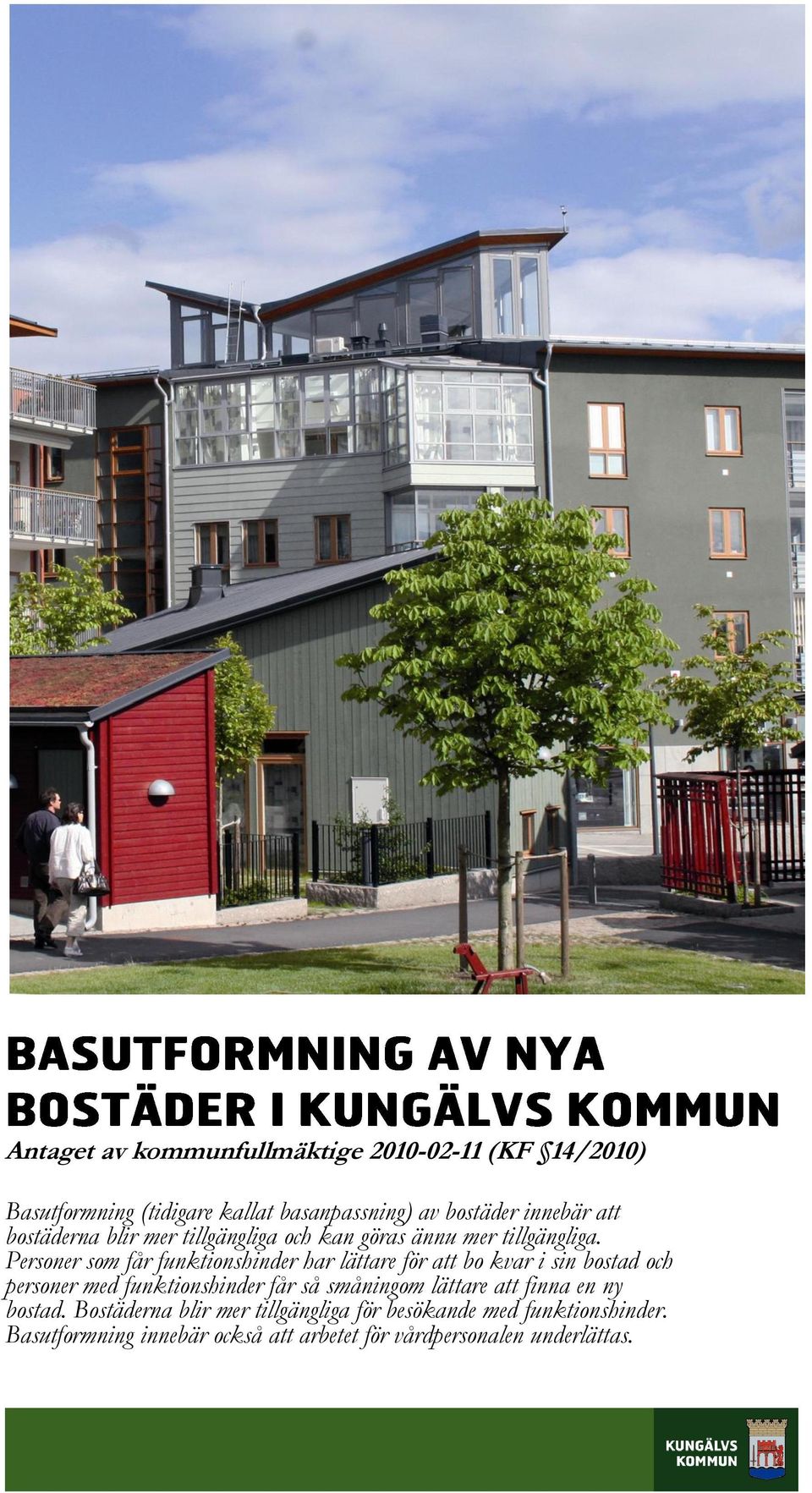 Personer som får funktionshinder har lättare för att bo kvar i sin bostad och personer med funktionshinder får så