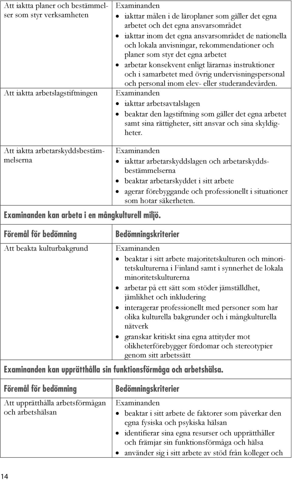 undervisningspersonal och personal inom elev- eller studerandevården.