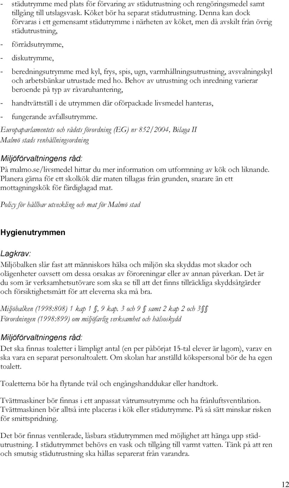 varmhållningsutrustning, avsvalningskyl och arbetsbänkar utrustade med ho.