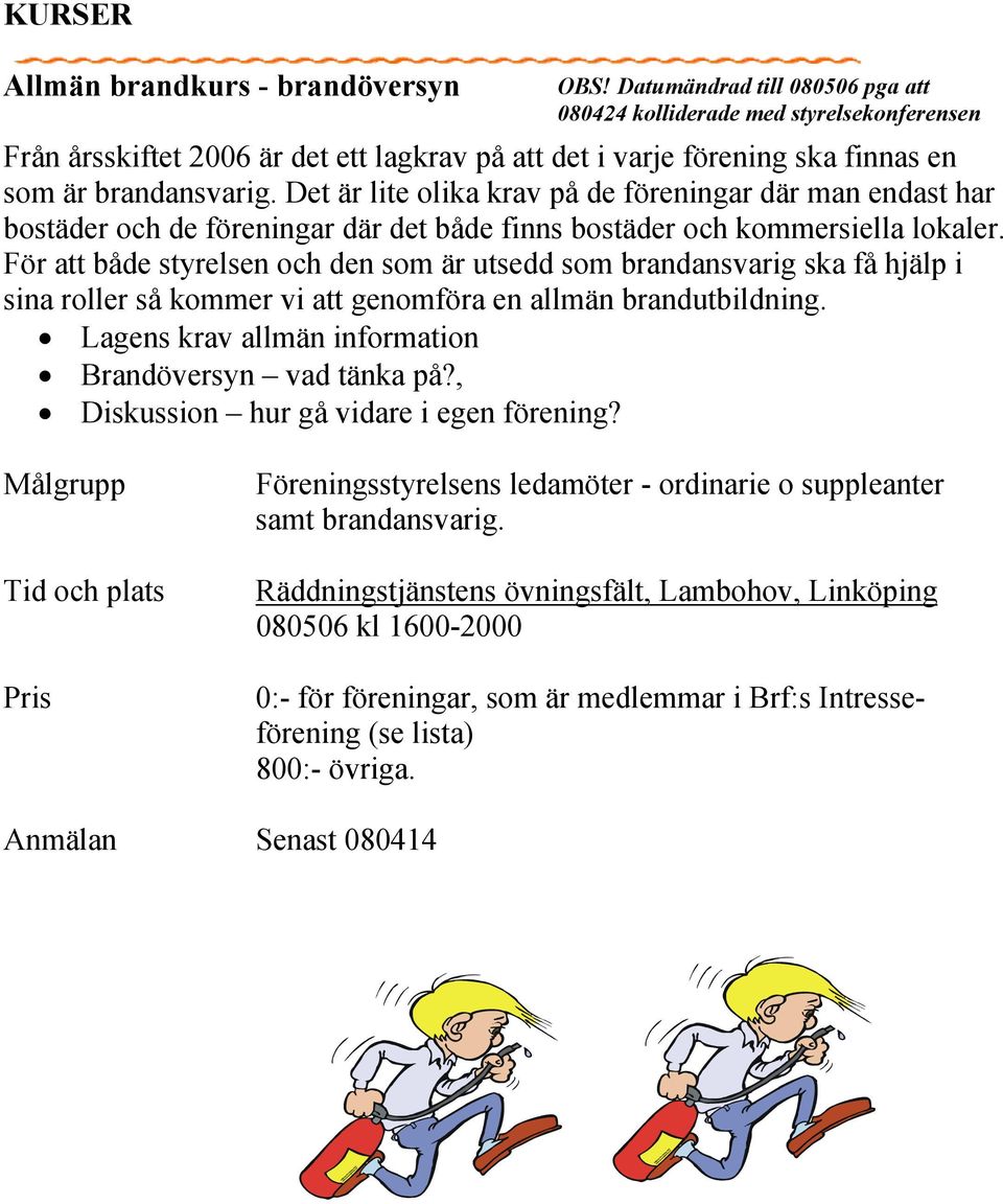 Det är lite olika krav på de föreningar där man endast har bostäder och de föreningar där det både finns bostäder och kommersiella lokaler.