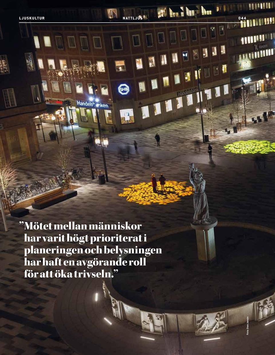 planeringen och belysningen har haft en