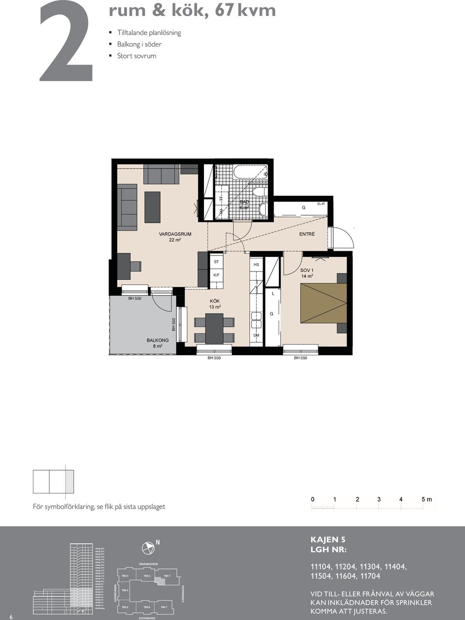 BAO 8 BH 0,55 m VARDASRUM m BH 0,70 m 6 m ETRÉ E / 14 m VARDASRUM 14 / VARDASRUM BAO 8 mm / Ö 13 m 6 m SOVRUM 11 Ö HA S ETRÉ 14 m E Ö 13 m M BAO 8 m ETRÉ 6 våning 14 tr för symbolförklaring, se fl