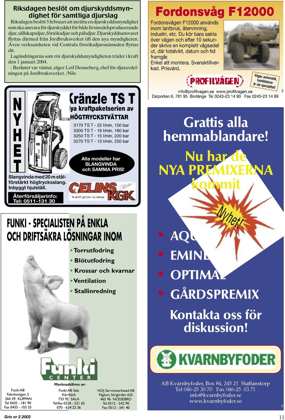 Lagändringarna som rör djurskyddsmyndigheten träder i kraft den 1 januari 2004. - Beslutet var väntat, säger Leif Denneberg, chef för djuravdelningen på Jordbruksverket.