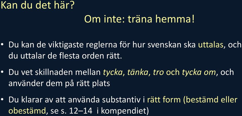 flesta orden rätt.