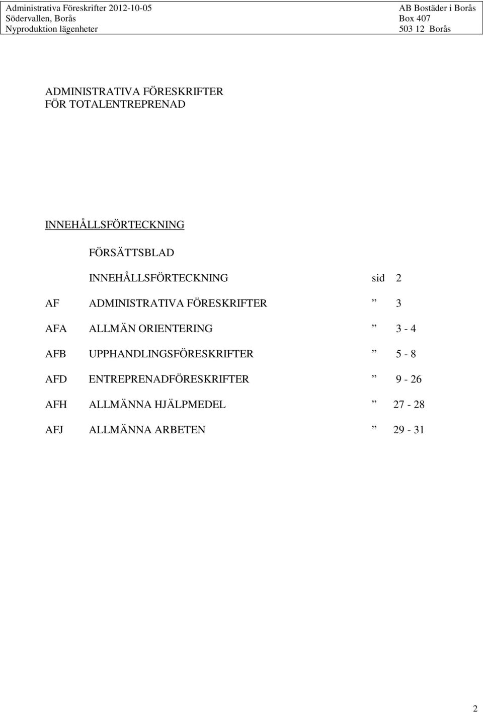 AFA ALLMÄN ORIENTERING 3-4 AFB UPPHANDLINGSFÖRESKRIFTER 5-8 AFD