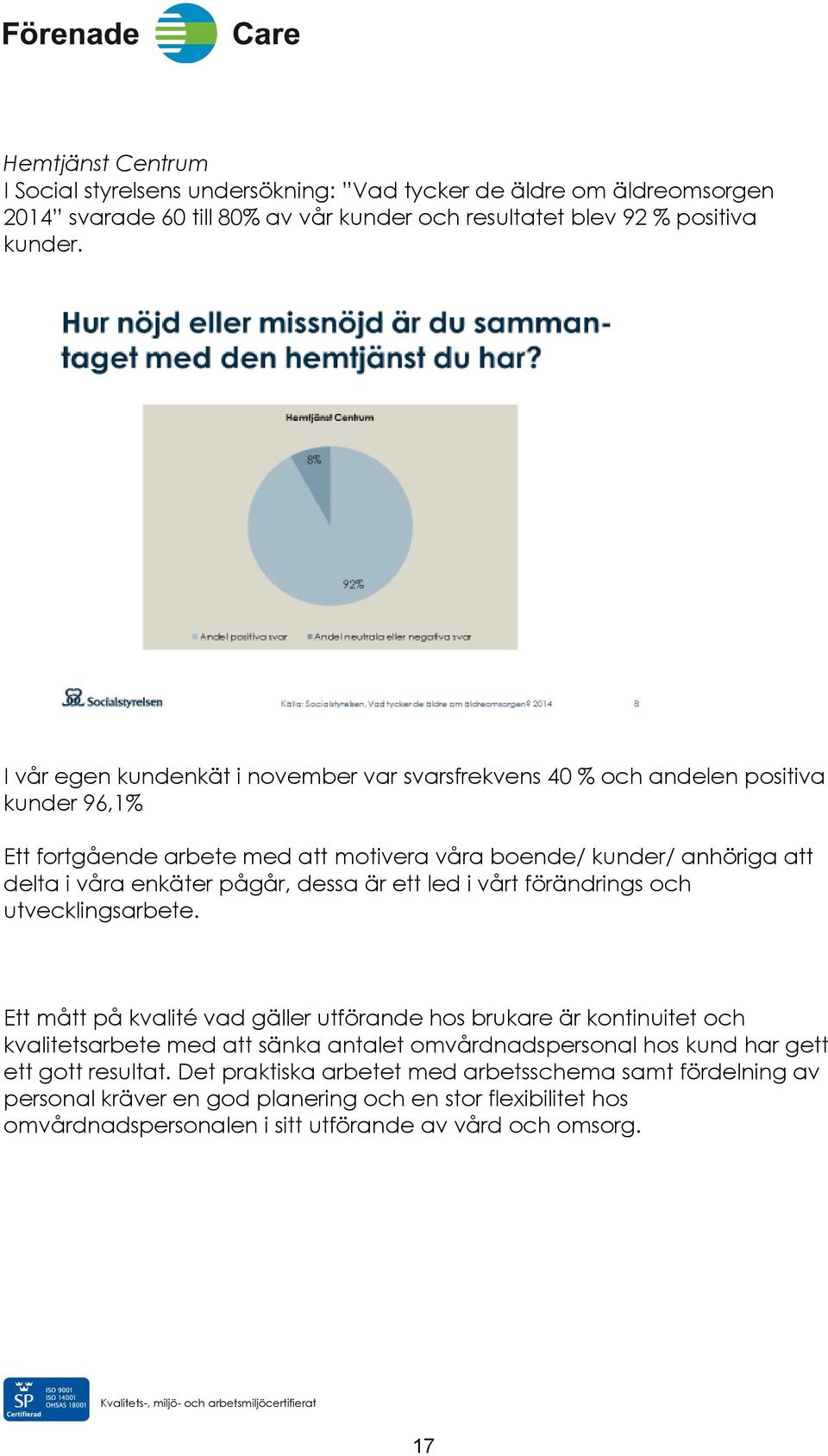 ett led i vårt förändrings och utvecklingsarbete.