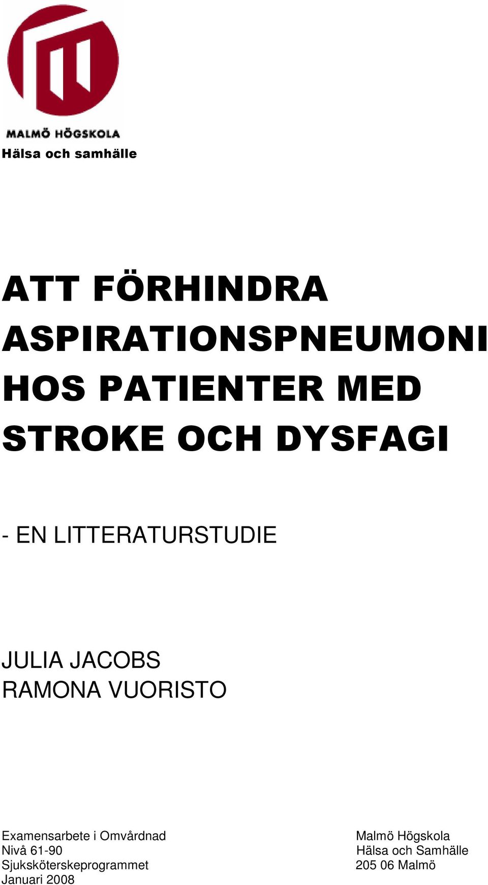 JACOBS RAMONA VUORISTO Examensarbete i Omvårdnad Nivå 61-90