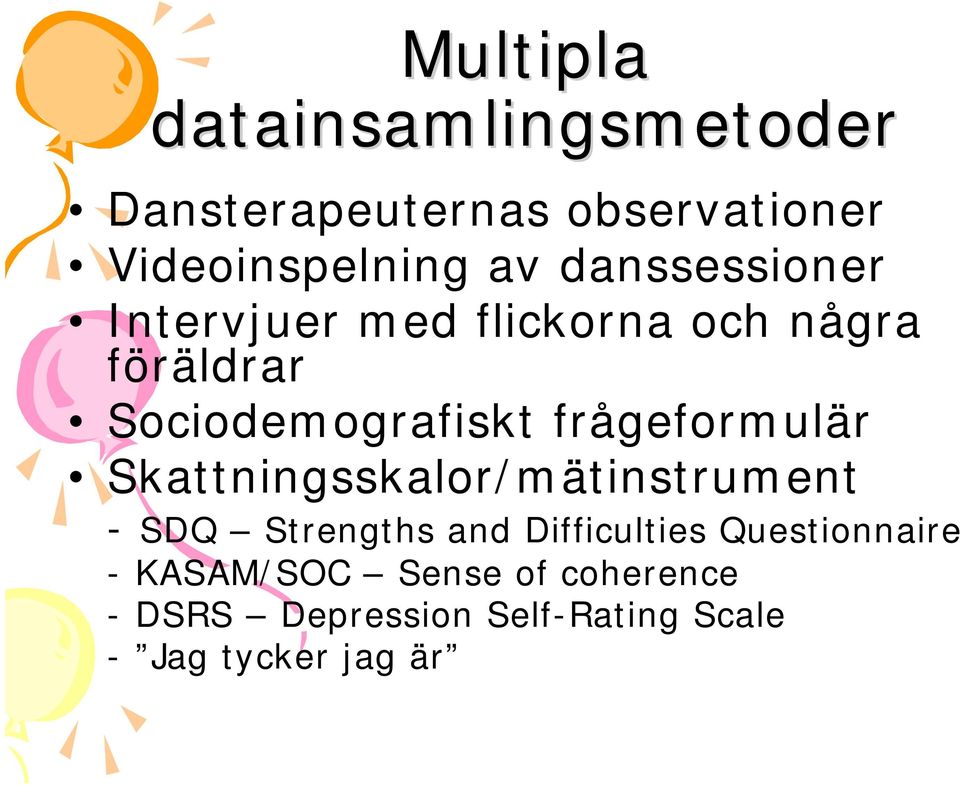 frågeformulär Skattningsskalor/mätinstrument - SDQ Strengths and Difficulties