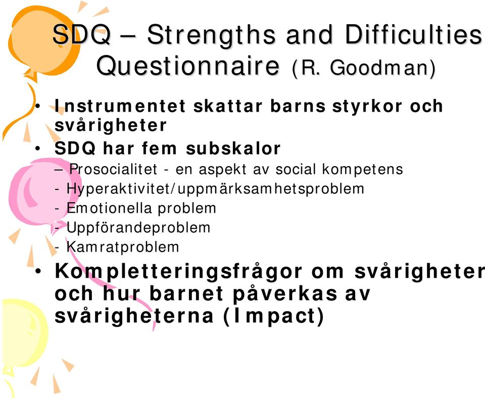 Prosocialitet - en aspekt av social kompetens - Hyperaktivitet/uppmärksamhetsproblem -