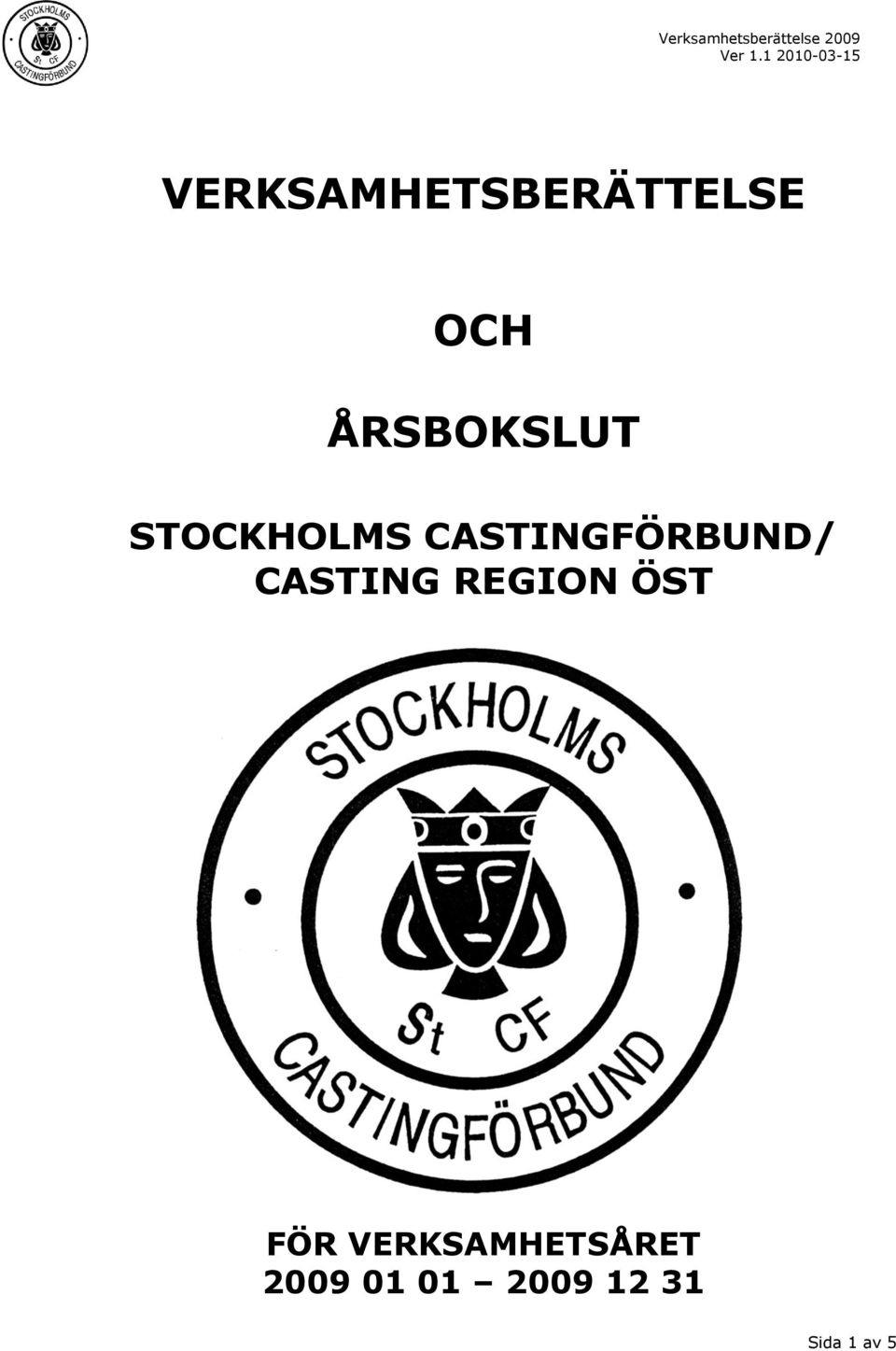 CASTINGFÖRBUND/ CASTING REGION