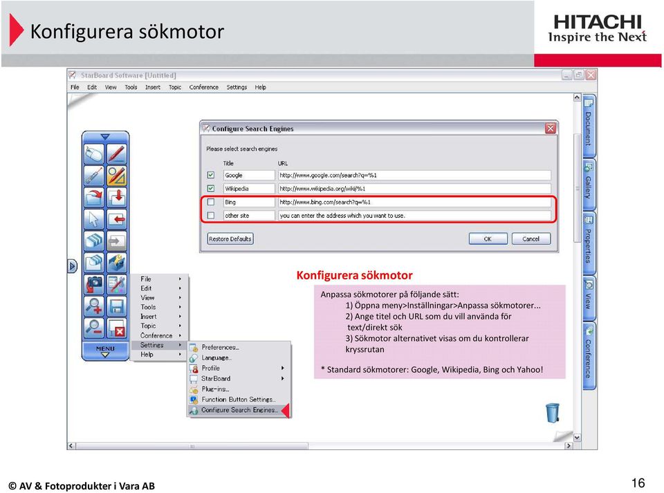 .. 2) Ange titel och URL som du vill använda för text/direkt sök 3) Sökmotor