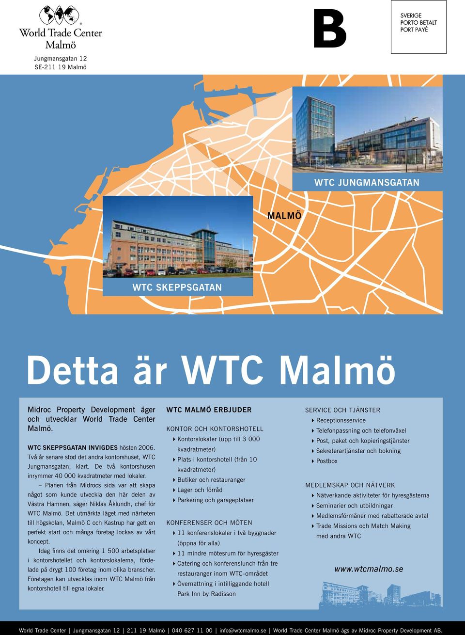 Planen från Midrocs sida var att skapa något som kunde utveckla den här delen av Västra Hamnen, säger Niklas Åklundh, chef för WTC Malmö.