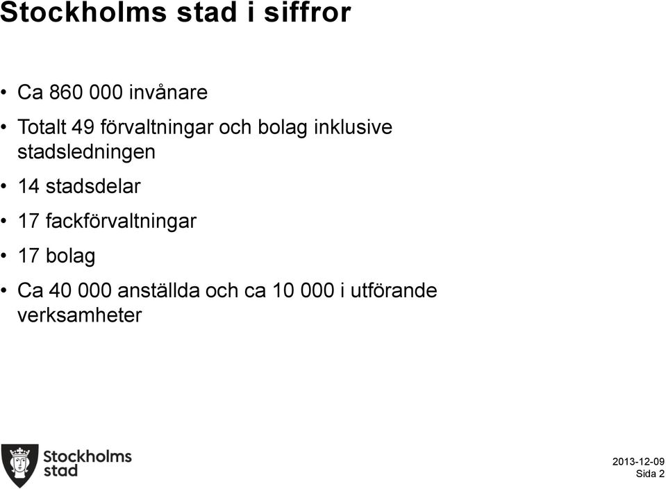 stadsdelar 17 fackförvaltningar 17 bolag Ca 40 000