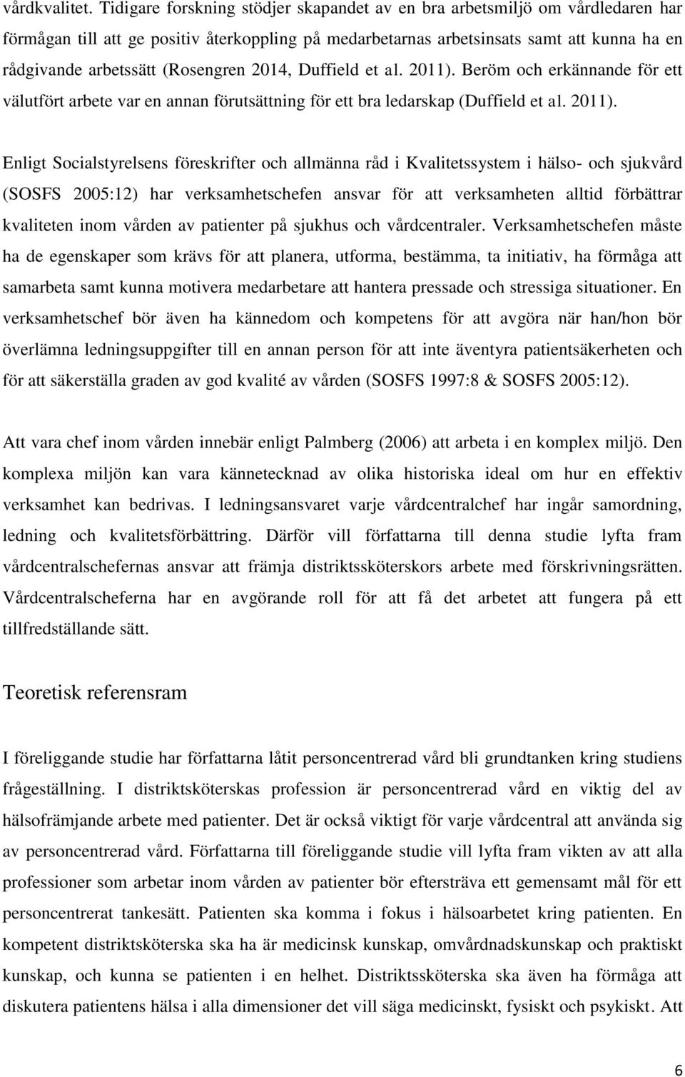 (Rosengren 2014, Duffield et al. 2011).