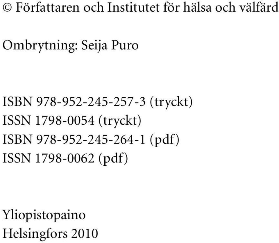 (tryckt) ISBN 978-952-245-264-1 (pdf) ISSN