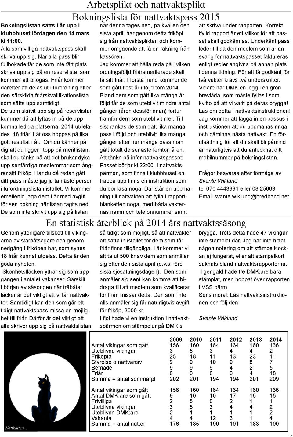 Friår kommer därefter att delas ut i turordning efter den särskilda friårskvalifikationslista som sätts upp samtidigt.