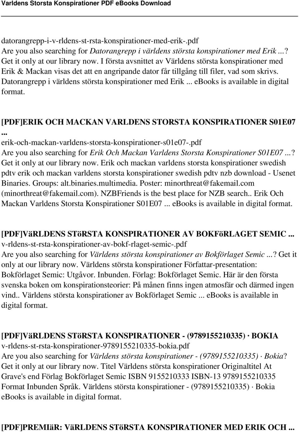 Datorangrepp i världens största konspirationer med Erik... ebooks is available in digital format. [PDF]ERIK OCH MACKAN VARLDENS STORSTA KONSPIRATIONER S01E07.