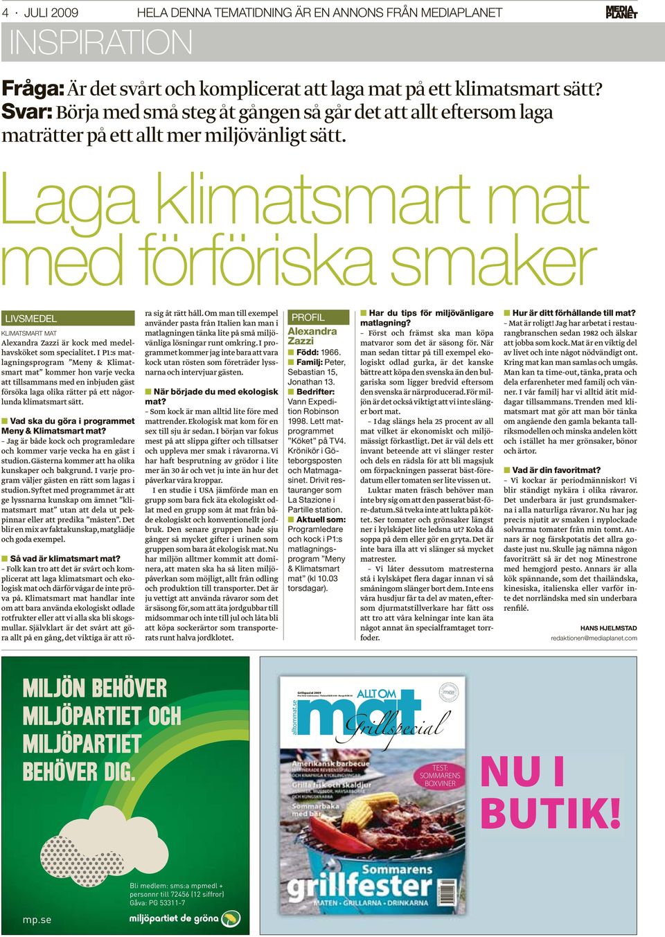 Laga klimatsmart mat med förföriska smaker LIVSMEDEL KLIMATSMART MAT Alexandra Zazzi är kock med medelhavsköket som specialitet.