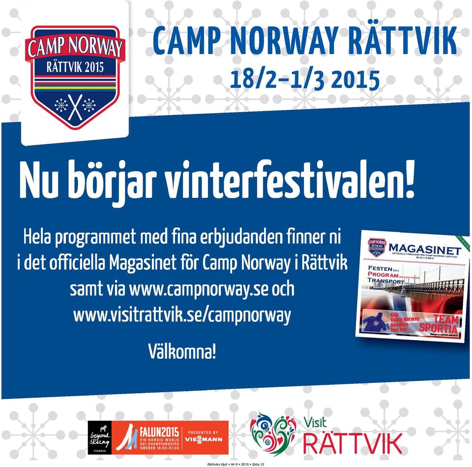 se/campnorway MAGASINET OFFIC FICIEL IELLT IELL LT MA MAGA AG GASIN AS SIN F FÖ FÖR Ö ÖR CAMP CAMP NORW NOR RWA AY Y I RÄTTV RÄ ÄT TT VIK IK 18/2-1 1 8/2-1/ /3 3 20 2015 15