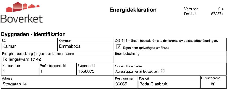 Förlångskvarn 1:142 O.B.S! Småhus i bostadsrätt ska deklareras av bostadsrättsföreningen.