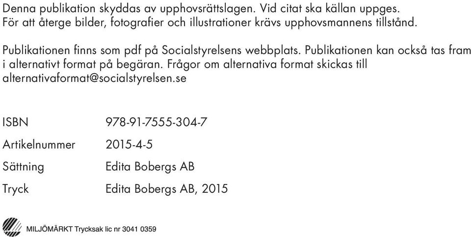 Publikationen finns som pdf på Socialstyrelsens webbplats.