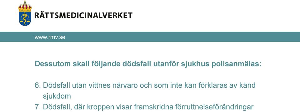 Dödsfall utan vittnes närvaro och som inte kan