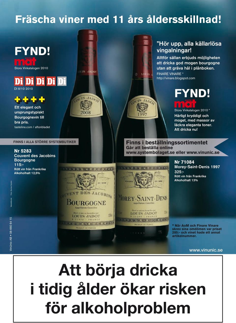 com FYND! Stora Vinkatalogen 2010 * Härligt kryddigt och moget, med massor av läckra eleganta toner. Att dricka nu!