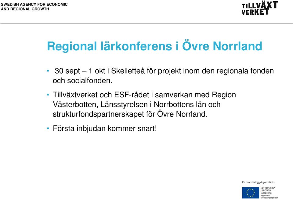 Tillväxtverket och ESF-rådet i samverkan med Region Västerbotten,