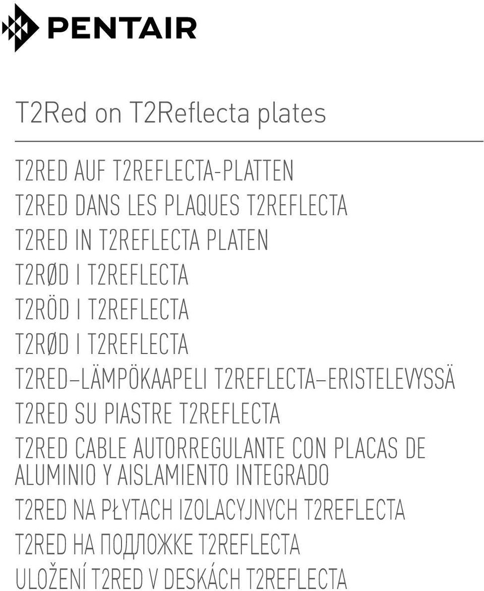 ERISTELEVYSSÄ T2RED SU PIASTRE T2REFLECTA T2RED CABLE AUTORREGULANTE CON PLACAS DE ALUMINIO Y AISLAMIENTO