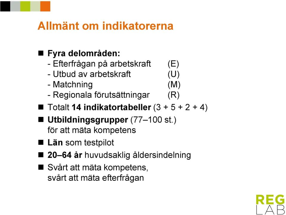 indikatortabeller (3 + 5 + 2 + 4) Utbildningsgrupper (77 100 st.