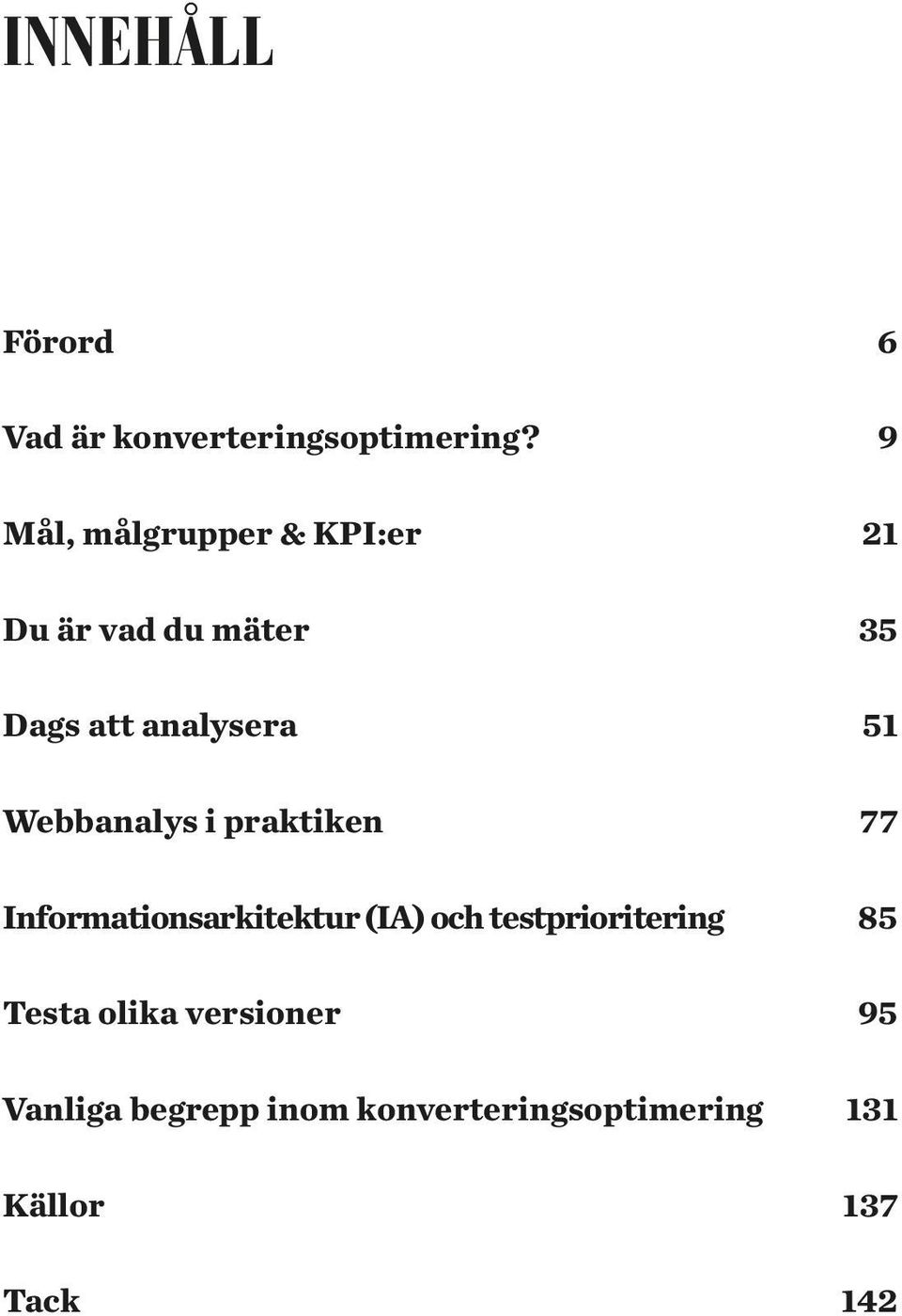 Webbanalys i praktiken 77 Informationsarkitektur (IA) och