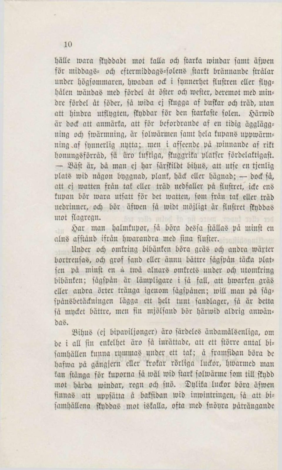 är»ib är bocf att anmärfa, att för beforbranbe af en tibig ägglägg= ning od) froärmning, är folioärmen fantt f)ela fupanö uppwärnt= ning.