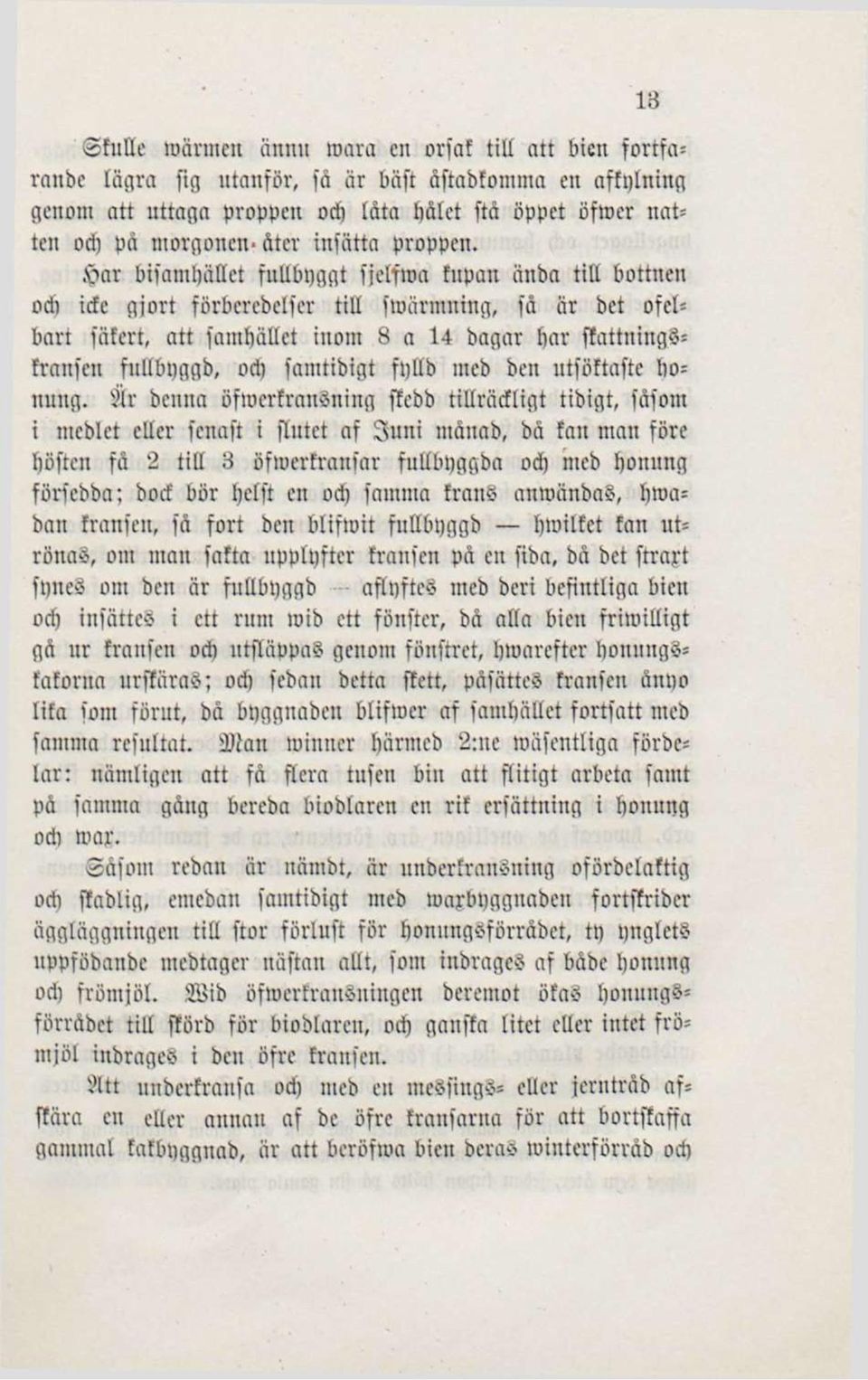töar bifamljähet fullbijggt fjelfroa fupan änba till bottnen odi icfe gjort förberebelfer till ftoärmning, fä är bet ofet= bart fäfert, att fambället inom 8 a 14 bagar fiar ffattning5= iranfen