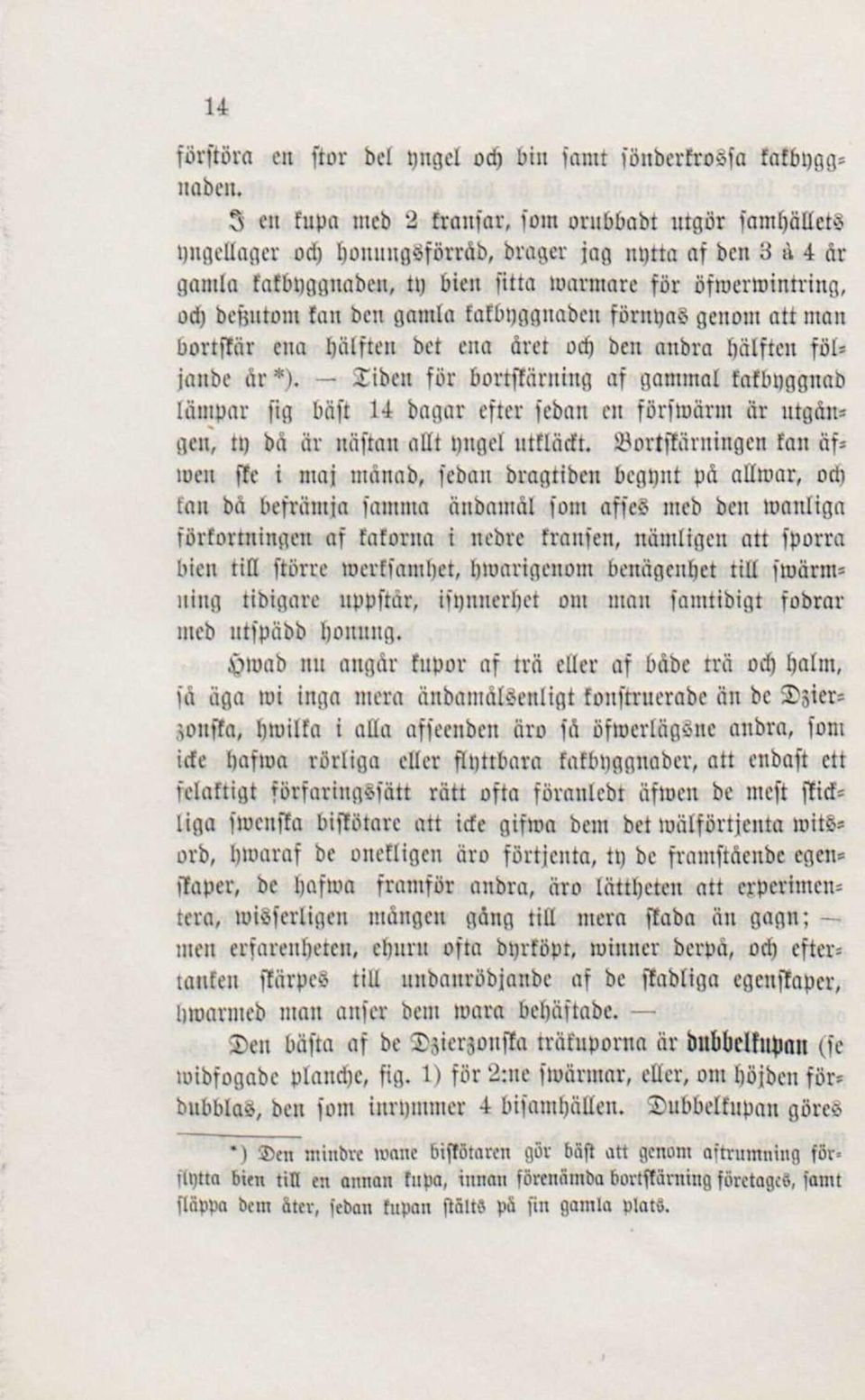 fan bett gamla fafbtjggnaben förntjas genom att matt bortffär ena hälften bet ena året od) ben anbra bälfteu föl= jaitbe år*).