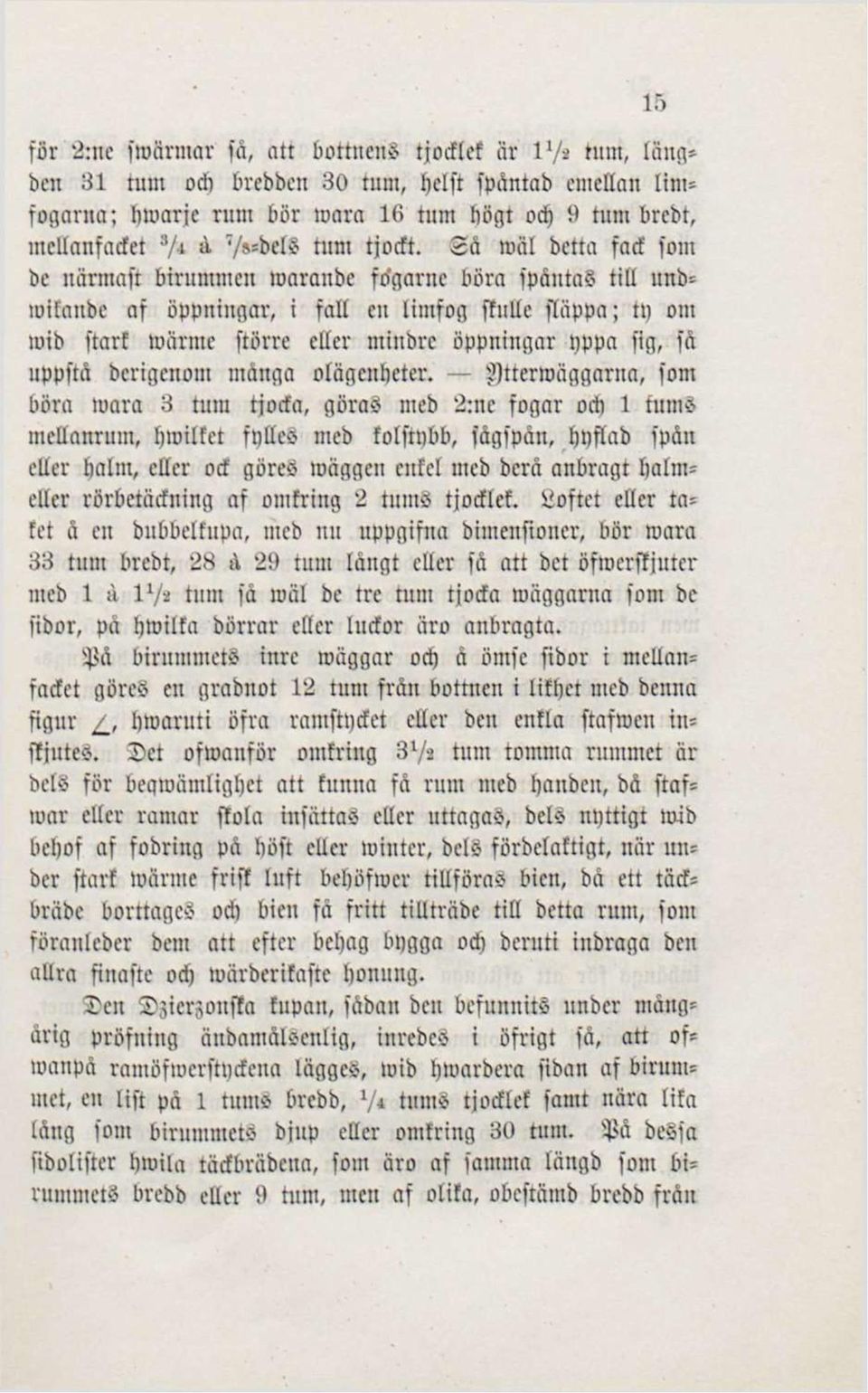Så möl betta facf fom be närmaft birnmmen maranbe fo'garne böra fpäutas tid ttnb» mifanbe af öppningar, i fall en limfog fiulle ftäppa; ti) om mib ftarc toarme [torre etter minbre öppningar pppa fig,