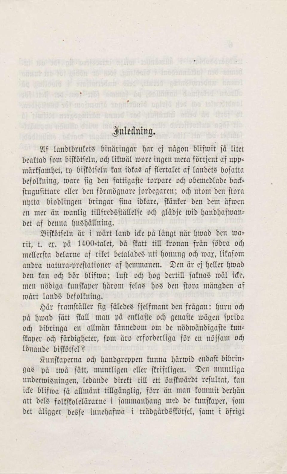 befolfning,»are fig ben fattigaftc torp are odj obemebtabe bad= ftngufittare etter ben förmögnare jorbegaren; od) utom ben ftora nt)tta biobliugeu bringar fina ibfare, jiänier ben bem äfmen en mer än