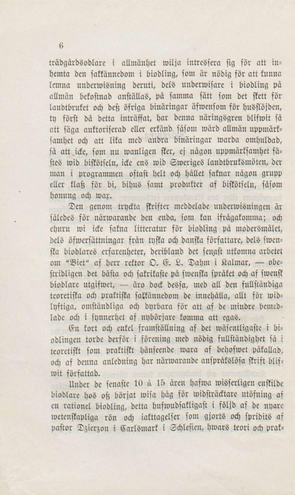 auftoriferab eller erfänb fdfotn märb allmän nppmärf= fanget od) att lifa meb anbra binäringar Warba omtjnlbab, fä att icfe, fom nn manlige«fler, ej någon uppntärffamfjet fä= ftes tu ib iiffötfel«,