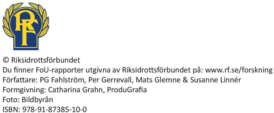 se/forskning Författare: PG Fahlström, Per Gerrevall, Mats