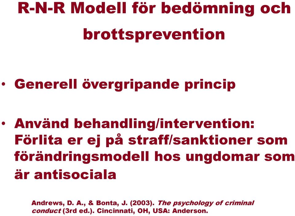 förändringsmodell hos ungdomar som är antisociala Andrews, D. A., & Bonta, J.