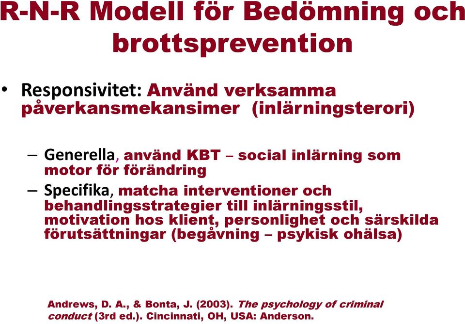 och behandlingsstrategier till inlärningsstil, motivation hos klient, personlighet och särskilda förutsättningar