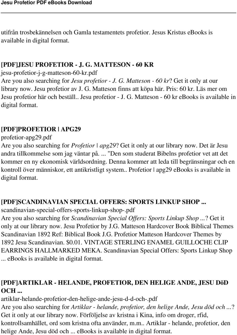 Läs mer om Jesu profetior här och beställ.. Jesu profetior - J. G. Matteson - 60 kr ebooks is available in digital format. [PDF]PROFETIOR APG29 profetior-apg29.