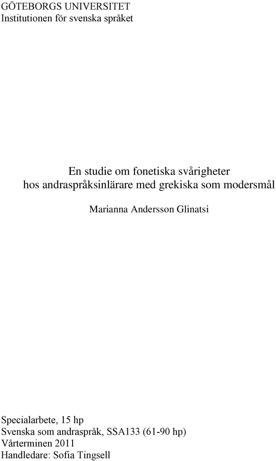 modersmål Marianna Andersson Glinatsi Specialarbete, 15 hp Svenska