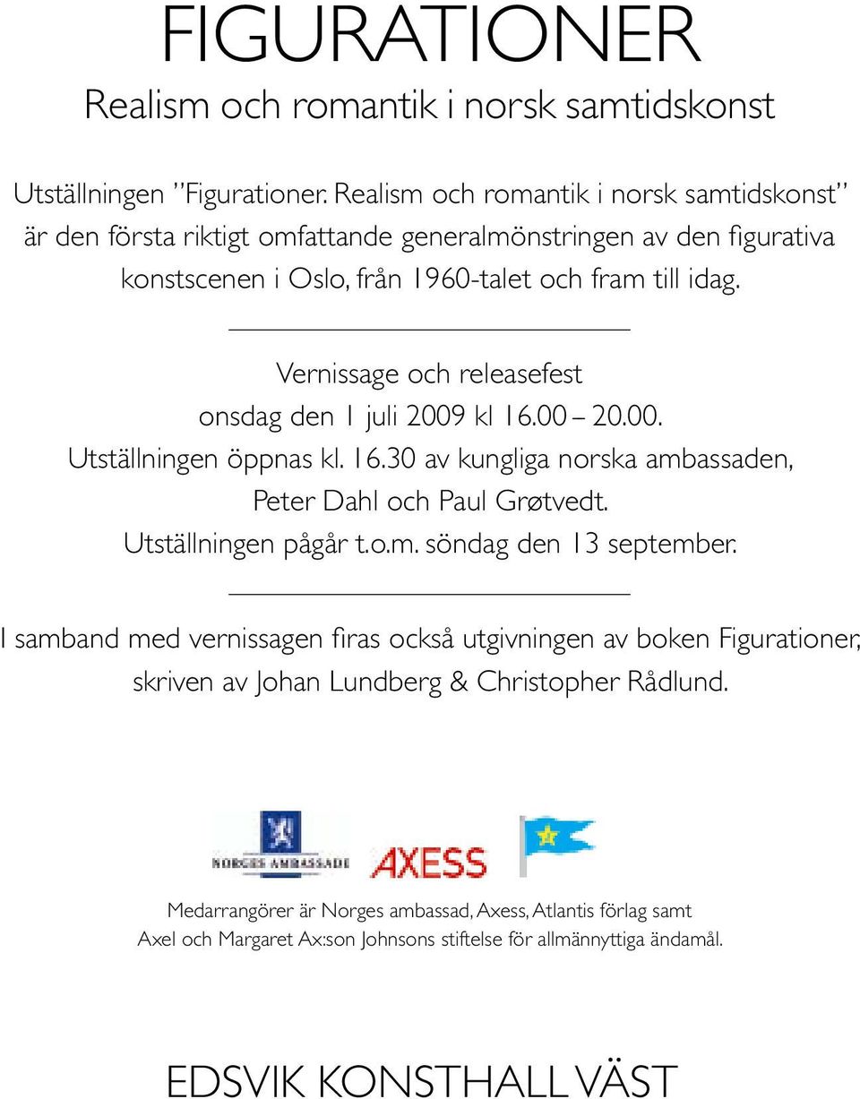 Bild framsida av Christer Karlstad. Titel: Spectators. Vernissage och releasefest onsdag den 1 juli 2009 kl 16.00 -- 20.00. Utställningen öppnas kl. 16.30 av kungliga norska ambassaden, Peter Dahl och Paul Grøtvedt.