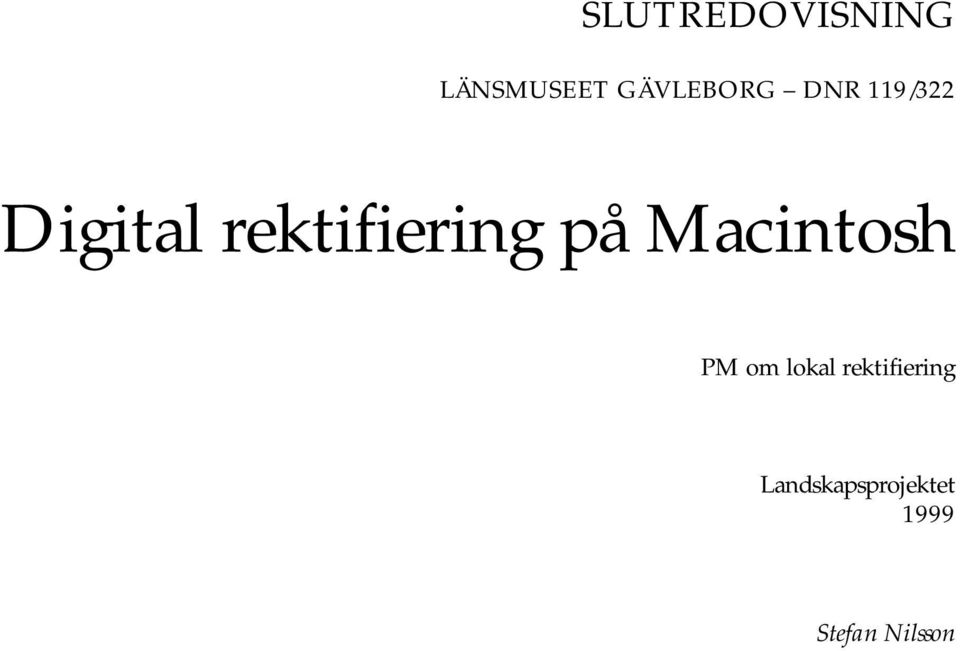 Macintosh PM om lokal rektifiering