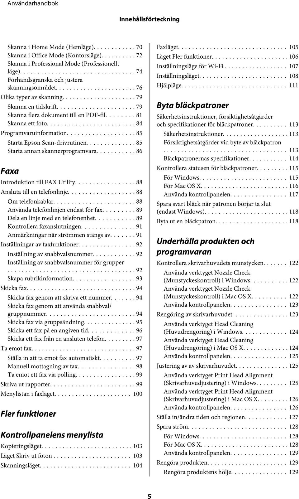 .. 85 Starta annan skannerprogramvara... 86 Faxa Introduktion till FAX Utility... 88 Ansluta till en telefonlinje... 88 Om telefonkablar... 88 Använda telefonlinjen endast för fax.