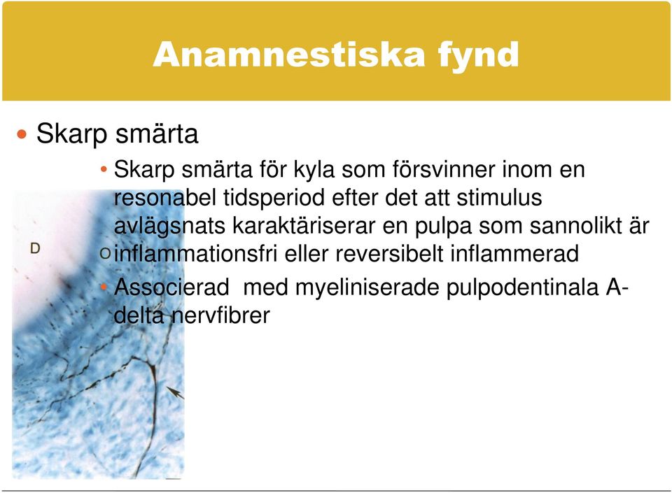 karaktäriserar en pulpa som sannolikt är inflammationsfri eller