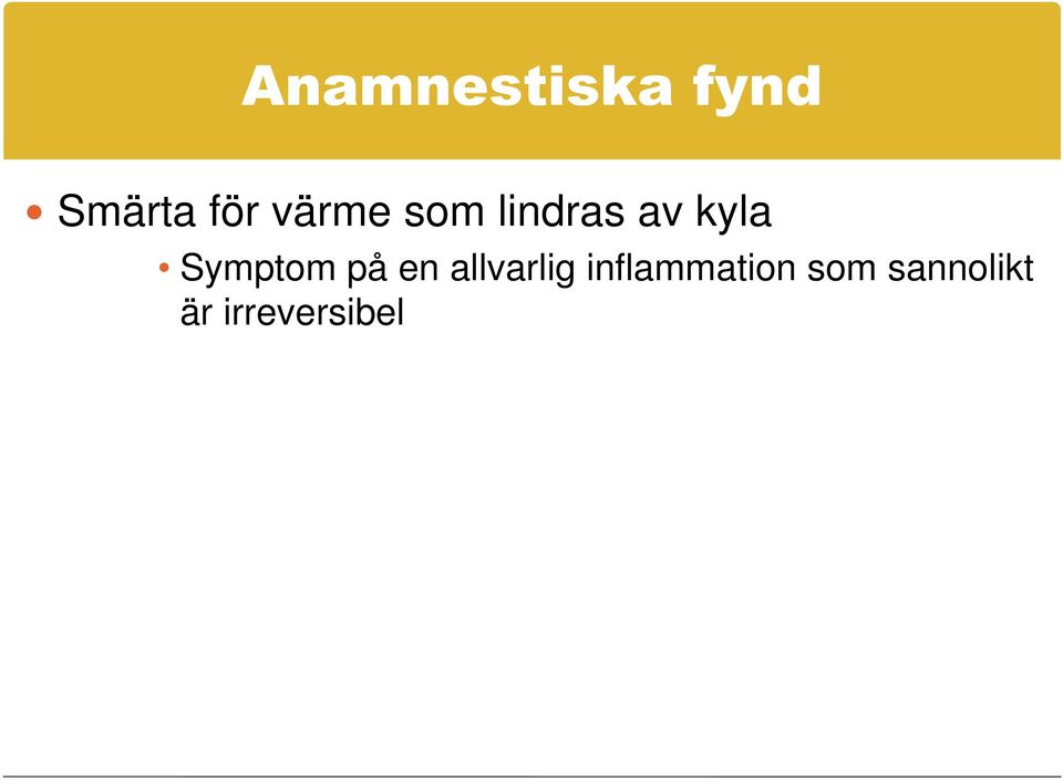 Symptom på en allvarlig