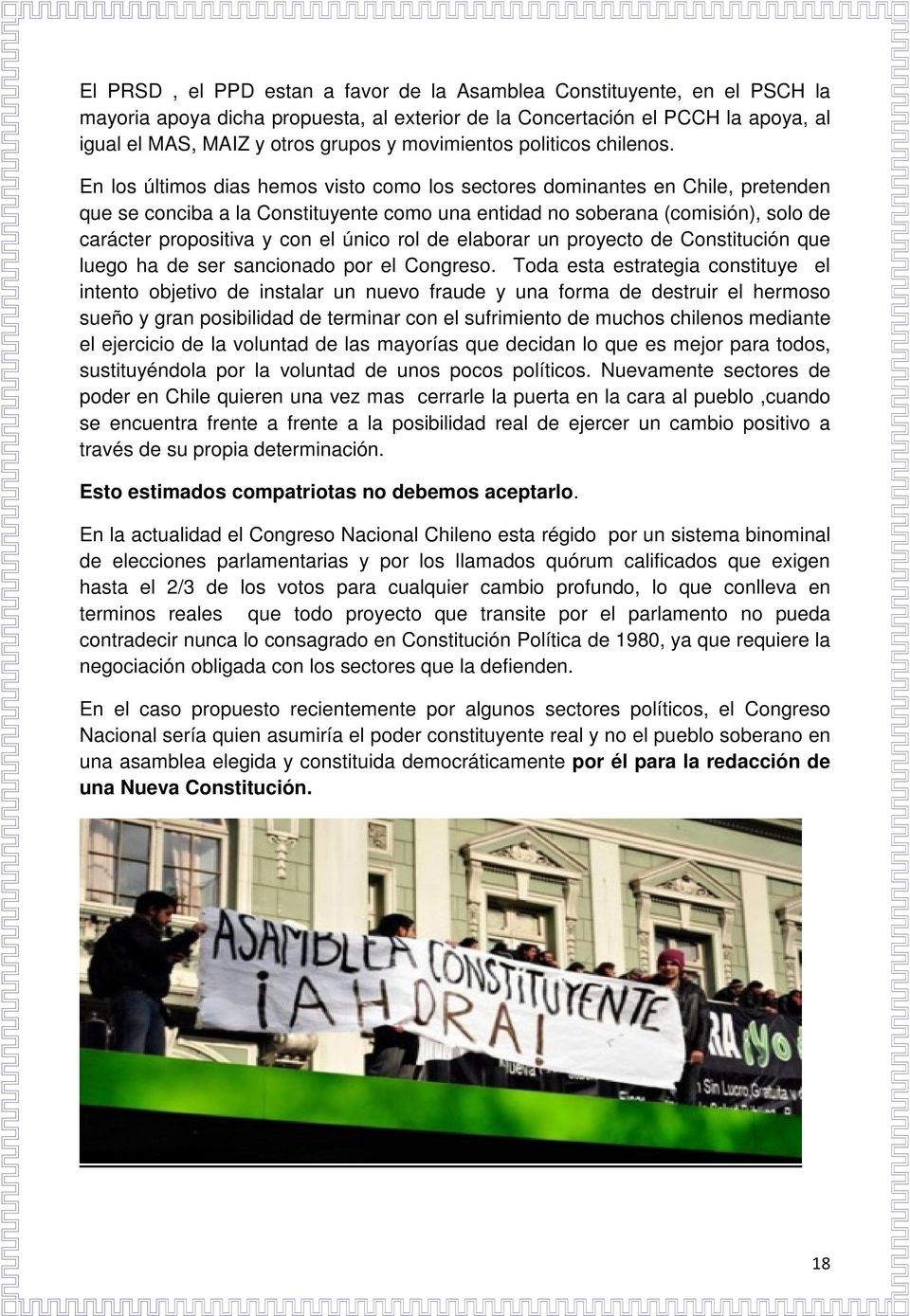 En los últimos dias hemos visto como los sectores dominantes en Chile, pretenden que se conciba a la Constituyente como una entidad no soberana (comisión), solo de carácter propositiva y con el único