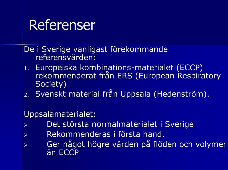 Society) 2. Svenskt material från Uppsala (Hedenström).